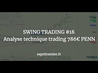 SWING TRADING #18 Analyse technique trading 786€ PENN 7