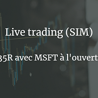 Live trading (SIM): +1.35R avec MSFT à l'ouverture